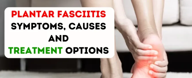 Plantar Fasciitis causes, symptoms and treatment