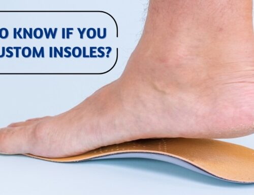 How to Know If You Need Custom Insoles: Signs and Symptoms