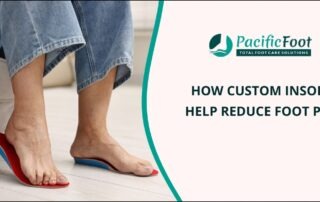 How Custom Insoles Help Reduce Foot Pain