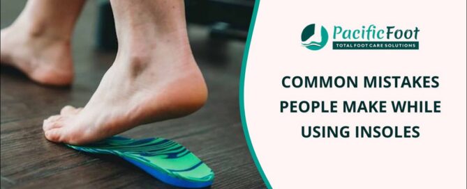Mistakes that People Make While Using Insoles